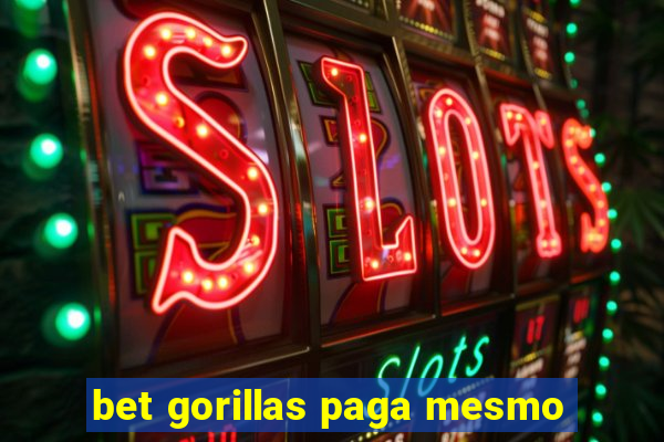 bet gorillas paga mesmo